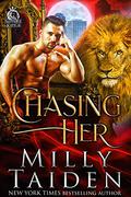 Chasing Her by Milly Taiden