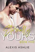 Eternally Yours (Yours #5) by Alexis Ashlie