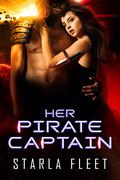 Her Pirate Captain: a SciFi Romance (Her Space Pirate #1) by Starla Fleet