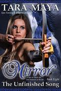 Mirror - The Unfinished Song - Book 8:  (Epic Fantasy Magical Romance) by Tara Maya