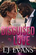Disguised as Love: An Enemies-to-Lovers Romance (The Anchor Suspense Novels #3) by LJ Evans