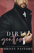 Dirty Gentleman (The Gentleman Collection #3) by Christy Pastore