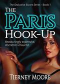 The Paris Hook-Up (The Seductive Escort #1) by Tierney Moore