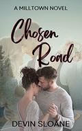 Chosen Road (Milltown #2) by Devin Sloane