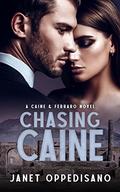 Chasing Caine (Caine & Ferraro #2) by Janet Oppedisano