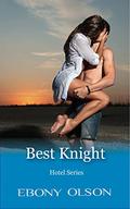 Best Knight (Hotel Series #6) by Ebony Olson