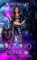 Road to Chaos (Purgatory Prep Academy #2) by Kerry Keller