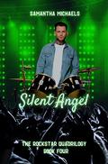 Silent Angel (The Rock Star Quadrilogy #4) by Samantha Michaels