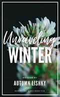 Unraveling Winter (Wooing the Alpha #5) by Autumn Lishky