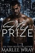 His Prize: A Dark Mafia Romance by Marlee Wray