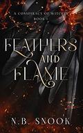 Feathers & Flame (A Conspiracy of Witches #1) by N.B. Snook