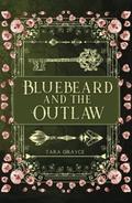 Bluebeard and the Outlaw by Tara Grayce