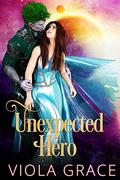 Unexpected Hero by Viola Grace