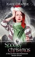 Spooky Christmas: A Reluctant Necromancer Short Story by Kaye Draper