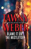 Blame it on the Mistletoe by Tawny Weber