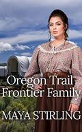 Oregon Trail Frontier Family by Maya Stirling