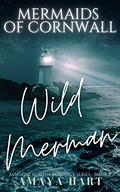 Wild Merman (Mermaids of Cornwall #8) by Amaya Hart