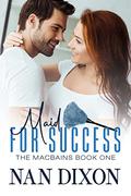 MAID FOR SUCCESS (THE MacBains #1) by Nan Dixon