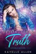 Crystal Clear Truth (Antonello Brothers #5) by Kayelle Allen