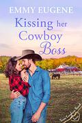 Kissing Her Cowboy Boss: Stewart Family Saga & Clean Western Romance (Texas Longhorn Ranch in Chestnut Springs Romance #2) by Emmy Eugene