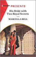 His Bride with Two Royal Secrets (Pregnant Princesses #4) by Marcella Bell