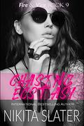Chasing Ecstasy (Fire & Vice #9) by Nikita Slater
