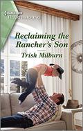 Reclaiming the Rancher's Son: A Clean Romance (Jade Valley, Wyoming #2) by Trish Milburn