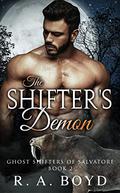 The Shifter's Demon: Ghost Shifters of Salvatore (Salvatore Ghost Shifters #2) by R.A. Boyd