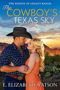 The Cowboy’s Texas Sky (The Dixons of Legacy Ranch #2) by E. Elizabeth Watson