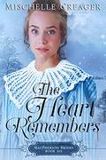 The Heart Remembers: Kansas MacPhersons (MacPherson Brides #6) by Mischelle Creager