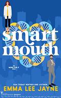 Smart Mouth (Work For It #4) by Emma Lee Jayne