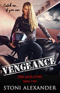 VENGEANCE: The Vigilantes, Book Two by Stoni Alexander