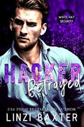 Hacker Betrayed (White Hat Security #11) by Linzi Baxter