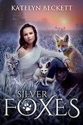 Silver Foxes (Her Secret Menagerie #7) by Katelyn Beckett