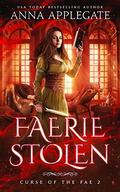 Faerie Stolen (Curse of the Fae #2) by Anna Applegate