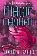 The Nightshade Guild: Magic Mayhem  (17) by Louisa Bacio