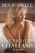 One Night in Cleveland: The Making of a Hotwife by Ben Boswell