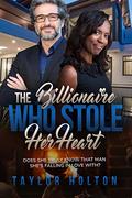 The Billionaire Who Stole Her Heart: BWWM, Over 40s, Single Parent, Billionaire Romance by Taylor Holton