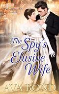 The Spy's Elusive Wife (The Oxford Set #3) by Ava Bond