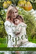 Picking Pears with Piper (The Orchard Brides - #3) by Regina Walker