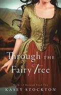 Through the Fairy Tree by Kasey Stockton