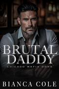 Brutal Daddy by Bianca Cole