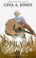 Only a Glimpse (A Timeless Love Novella #1) by Gina A. Jones