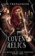 Coven Relics by J.B. Trepagnier