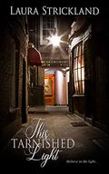 This Tarnished Light by Laura Strickland