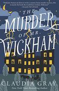 The Murder of Mr. Wickham (Mr. Darcy & Miss Tilney #1) by Claudia Gray