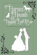 Horses, Hounds & Happily Ever After (Horses, Hounds & Happily Ever After #1) by Nancy Campbell Allen