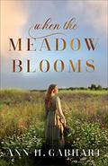 When the Meadow Blooms by Ann H. Gabhart