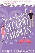 Sun-Kissed Second Chances by Maria Hoagland