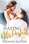 Hating Mr. Perfect (Seasons of Love #1) by Suzanne Baltsar
